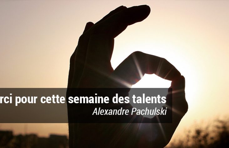 Merci pour cette semaine des talents !